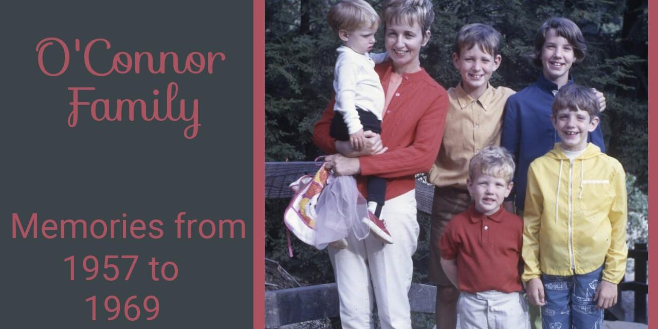 O’Connor Family from 1956 to 1969